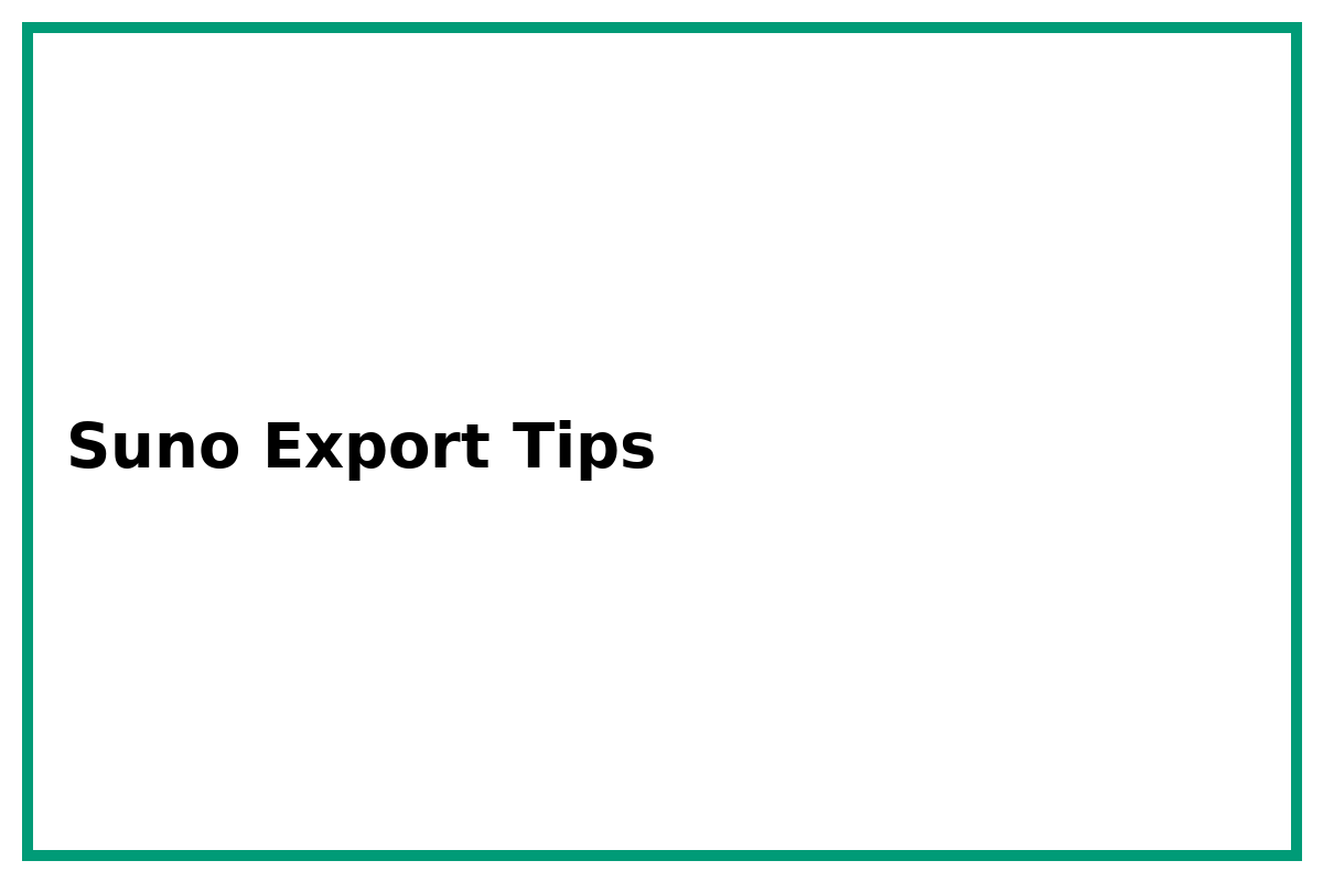 Suno Export Tips